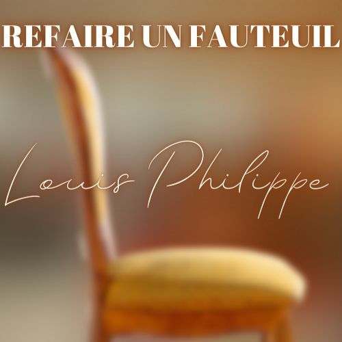 Restaurer un fauteuil Louis Philippe