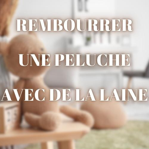 Rembourrer avec de la laine une peluche