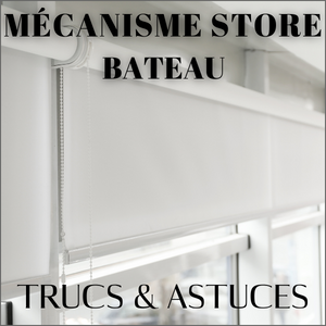 astuce pour mécanisme de store bateau